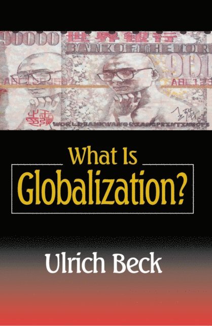 Ulrich Beck - What Is Globalization?, E-bok