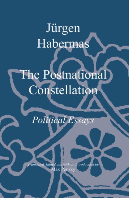 J rgen Habermas, Max Pensky - Postnational Constellation, E-bok