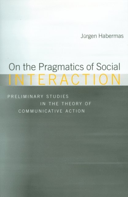 J rgen Habermas - On the Pragmatics of Social Interaction, E-bok