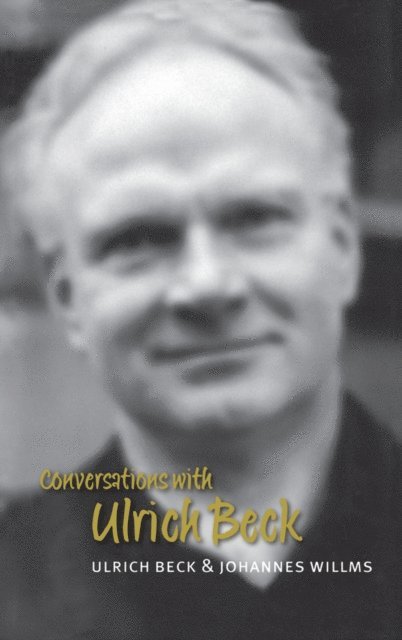 Johannes Willms, Ulrich Beck - Conversations with Ulrich Beck, E-bok
