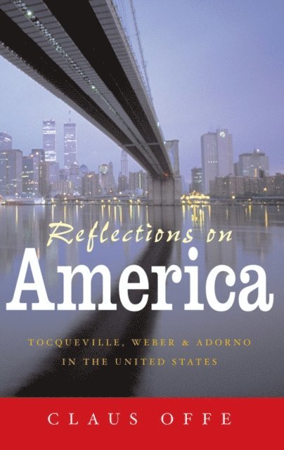 Claus Offe - Reflections on America, E-bok