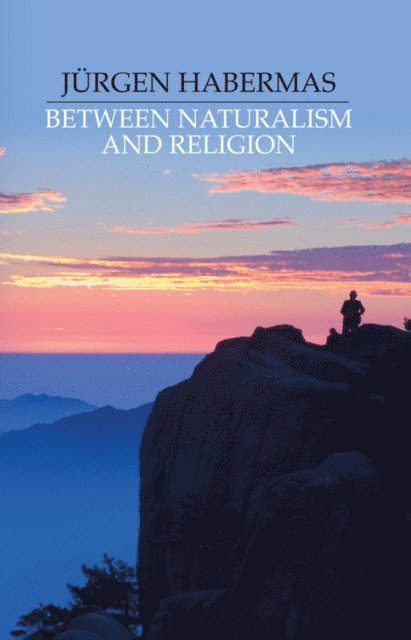 J rgen Habermas - Between Naturalism and Religion, E-bok
