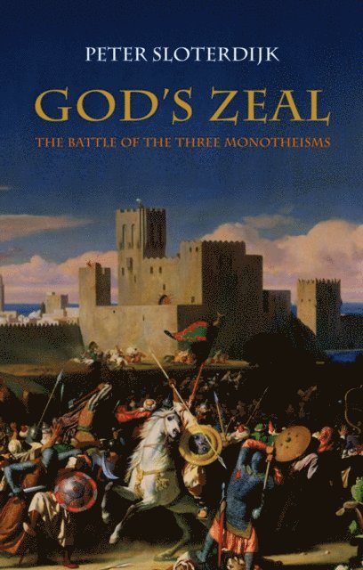 Peter Sloterdijk - God's Zeal, E-bok