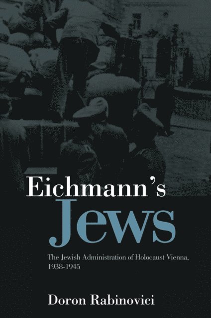 Doron Rabinovici - Eichmann's Jews, E-bok