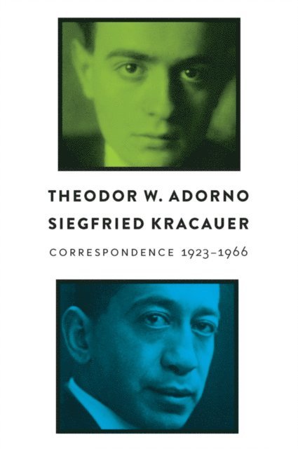 Siegfried Kracauer, Theodor W. Adorno - Correspondence, E-bok