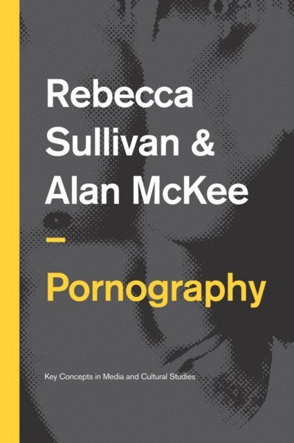 Alan McKee, Rebecca Sullivan - Pornography, E-bok