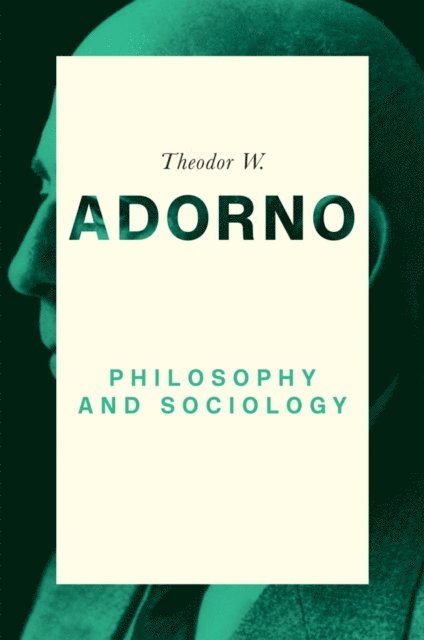 Theodor W. Adorno, Dirk Braunstein - Philosophy and Sociology: 1960, E-bok