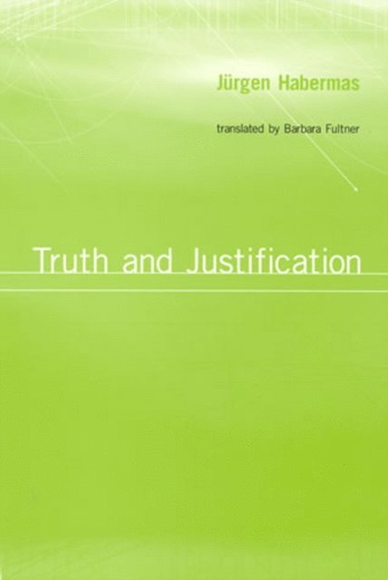 J rgen Habermas - Truth and Justification, E-bok