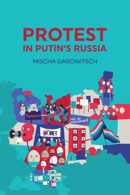 Mischa Gabowitsch - Protest in Putin's Russia, E-bok
