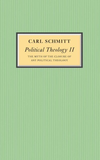 Carl Schmitt - Political Theology II, E-bok