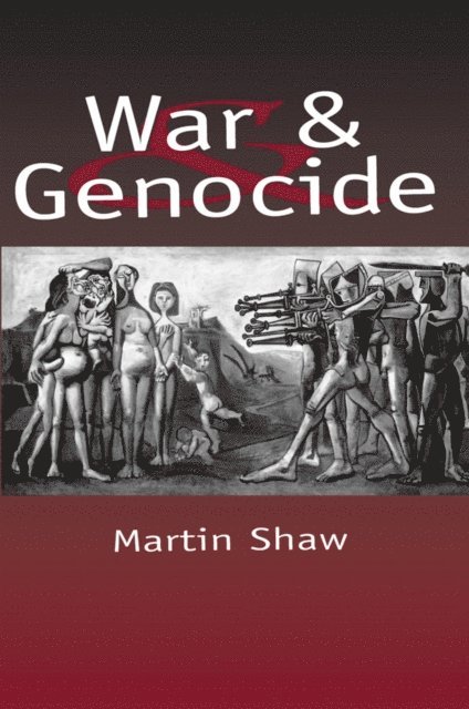 Martin Shaw - War and Genocide, E-bok
