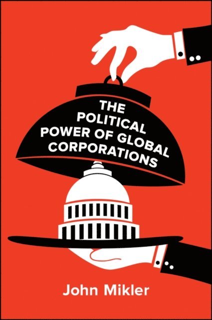 John Mikler - Political Power of Global Corporations, E-bok