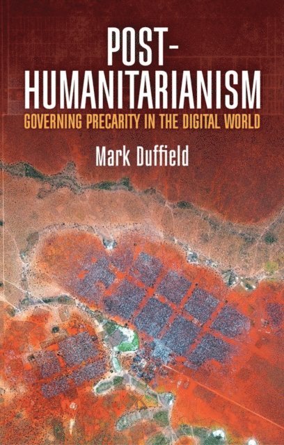 Mark Duffield - Post-Humanitarianism, E-bok