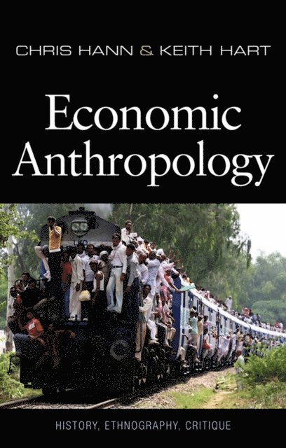 Keith Hart, Chris Hann - Economic Anthropology, E-bok