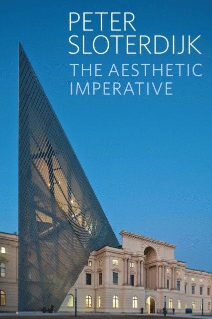 Peter Sloterdijk - Aesthetic Imperative, E-bok