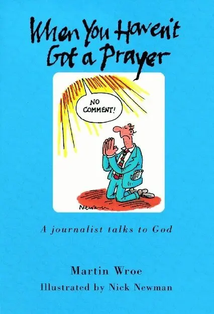 Martin Wroe - When You Haven't Got a Prayer, Inbunden. Tillgänglighet: Tillfälligt slut