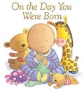 On the Day You Were Born