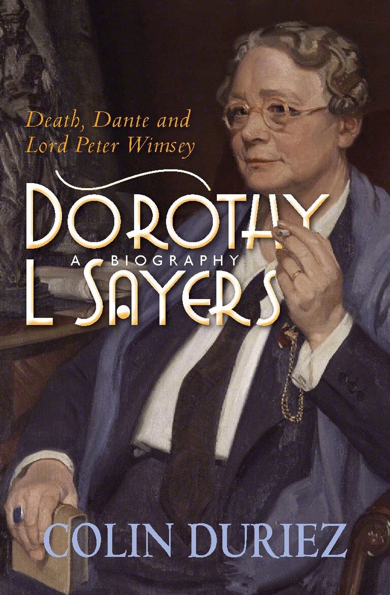 Colin Duriez - Dorothy L Sayers: A Biography, Häftad