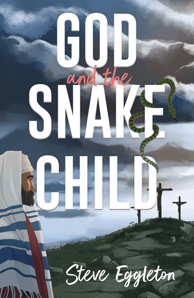 Steve Eggleton - God and the Snake-child, Häftad. Tillgänglighet: Lägg i varukorg