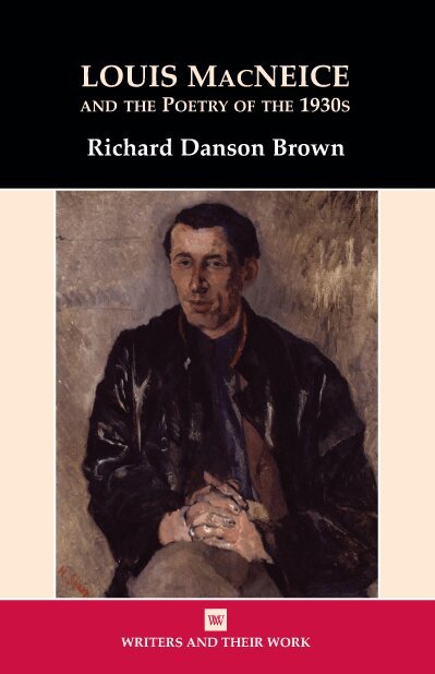 Richard Danson Brown - Louis MacNeice and the Poetry of the 1930s, Häftad. Tillgänglighet: Tillfälligt slut