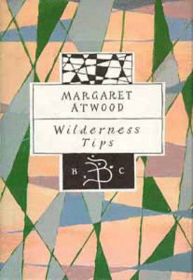 Margaret Atwood - Wilderness Tips, Inbunden