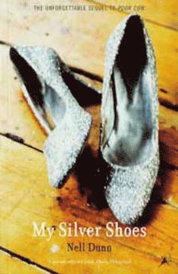 Nell Dunn - My Silver Shoes, Häftad