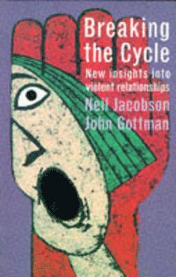 Neil Jacobson, John M. Gottman - Breaking the Cycle, Häftad