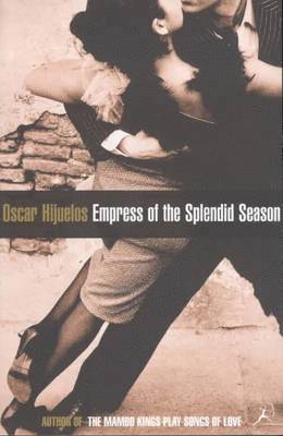 Oscar Hijuelos - Empress of the Splendid Season, Häftad