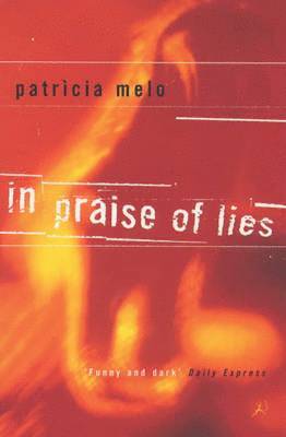 Patricia Melo - In Praise of Lies, Häftad