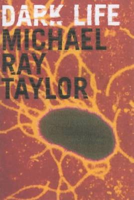 Michael Ray Taylor - Dark Life, Häftad