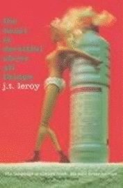 J. T. LeRoy - Heart is Deceitful Above All Things, Häftad
