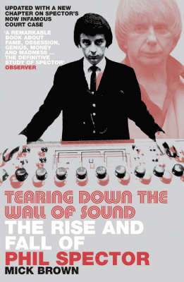 Mick Brown - Tearing Down the Wall of Sound, Häftad. Tillgänglighet: Lägg i varukorg