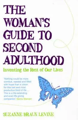 Suzanne Braun Levine - Woman's Guide to Second Adulthood, Häftad. Tillgänglighet: Tillfälligt slut
