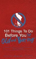 Helen Szirtes, Richard Horne - 101 Things to Do Before You're Old and Boring, Häftad