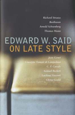 Edward W. Said - On Late Style, Inbunden