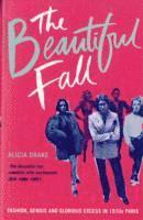 Alicia Drake - Beautiful Fall, Häftad