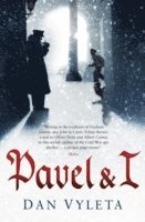 Dan Vyleta - Pavel and I, Häftad