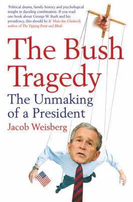 Jacob Weisberg - Bush Tragedy, Häftad