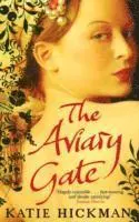 Katie Hickman - Aviary Gate, Häftad. Tillgänglighet: Tillfälligt slut