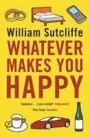 William Sutcliffe - Whatever Makes You Happy, Häftad