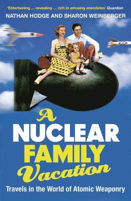 Nathan Hodge, Sharon Weinberger - Nuclear Family Vacation, Häftad. Tillgänglighet: Lägg i varukorg
