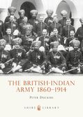 British-Indian Army 1860-1914