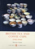 Steven Goss - British Tea and Coffee Cups, Häftad. Tillgänglighet: Lägg i varukorg