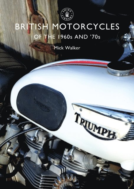 Mick Walker - British Motorcycles of the 1960s and ’70s, E-bok