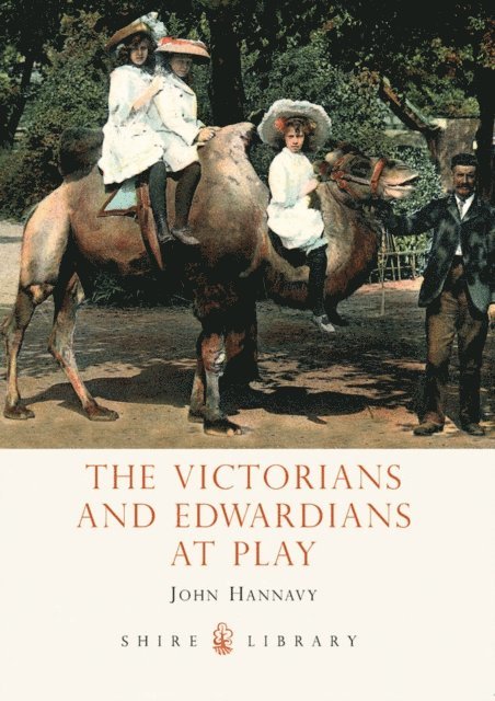 John Hannavy - Victorians and Edwardians at Play, E-bok