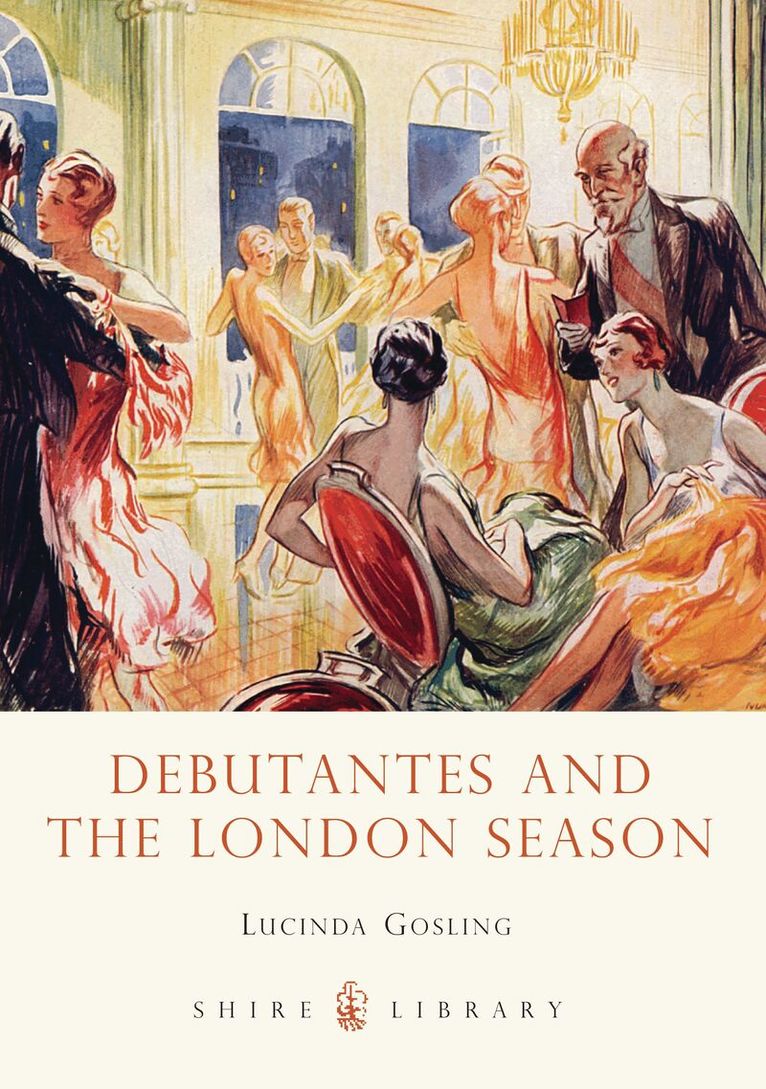 Lucinda Gosling - Debutantes and the London Season, Häftad