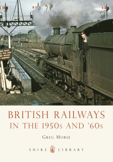 Greg Morse - British Railways in the 1950s and ’60s, E-bok