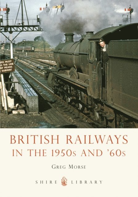 Greg Morse - British Railways in the 1950s and ’60s, E-bok