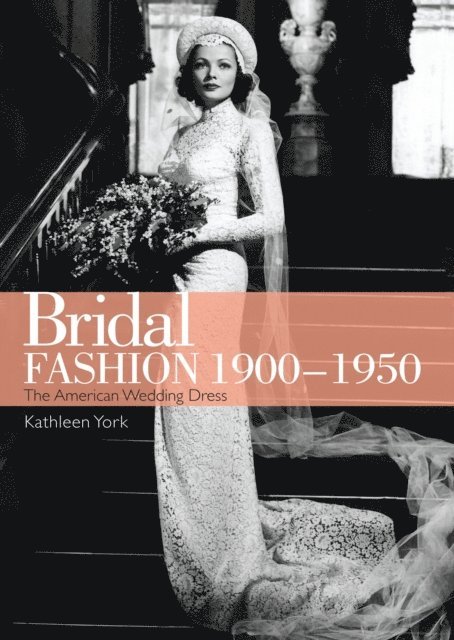 Kathleen York - Bridal Fashion 1900–1950, E-bok