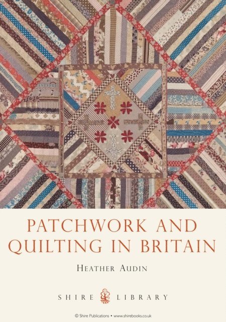 Heather Audin - Patchwork and Quilting in Britain, E-bok
